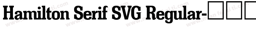 Hamilton Serif SVG Regular字体转换